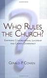 Cowen, Gerald: Who Rules the Church?: Examining Congregational Leadership and Church Government
