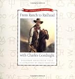 Hedstrom-Page, Deborah: From Ranch to Railhead With Charles Goodnight Hedstrom-Page, Deborah: From Ranch to Railhead With Charles Goodnight