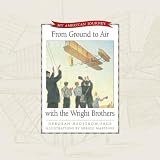 Hedstrom-Page, Deborah: From Ground to Air With the Wright Brothers Hedstrom-Page, Deborah: From Ground to Air With the Wright Brothers