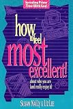 Nally, Susan: How to Feel Most Excellent!: About Who You Are