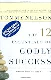 Nelson, Tommy: The 12 Essentials of Godly Success: Biblical Steps to a Life Well Lived Nelson, Tommy: The 12 Essentials of Godly Success: Biblical Steps to a Life Well Lived