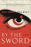 Yorkey, Mike: By the Sword Yorkey, Mike: By the Sword