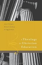 A Theology for Christian Education by James&hellip;
