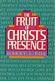 Poe, Harry Lee: The Fruit of Christ's Presence Poe, Harry Lee: The Fruit of Christ's Presence