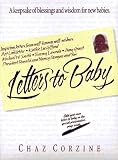 Corzine, Chaz: Letters to Baby: A Keepsake of Blessings and Wisdom for New Babies Corzine, Chaz: Letters to Baby: A Keepsake of Blessings and Wisdom for New Babies