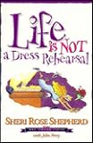 Perry, John: Life Is Not a Dress Rehearsal Perry, John: Life Is Not a Dress Rehearsal