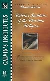 Devries, Mark: Calvin's Institutes of the Christian Religion Devries, Mark: Calvin's Institutes of the Christian Religion