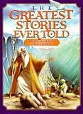 [???]: The Greatest Stories Ever Told: The Best Loved Stories from the Bible