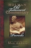 Holman Old Testament Commentary: Proverbs Holman Old Testament Commentary: Proverbs