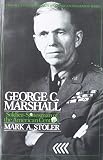 Stoler, Mark A.: George C. Marshall: Soldier-Statesman of the American Century Stoler, Mark A.: George C. Marshall: Soldier-Statesman of the American Century