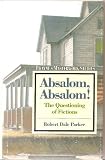 Parker, Robert D.: Absalom, Absalom!: The Questioning of Fictions Parker, Robert D.: Absalom, Absalom!: The Questioning of Fictions