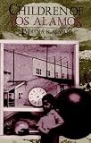 Mason, Katrina R.: Children of Los Alamos: An Oral History of the Town Where the Atomic Age Began Mason, Katrina R.: Children of Los Alamos: An Oral History of the Town Where the Atomic Age Began