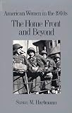 Hartmann, Susan: Home Front and Beyond: American Women in the 40's Hartmann, Susan: Home Front and Beyond: American Women in the 40's