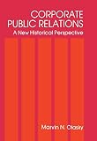 Olasky, Marvin N.: Corporate Public Relations: A New Historical Perspective Olasky, Marvin N.: Corporate Public Relations: A New Historical Perspective
