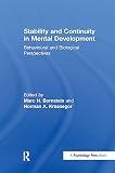 Krasnegor, Norman A.: Stability and Continuity in Mental Development : Behavioral and Biological Perspectives