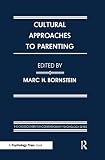 Bornstein, Marc H.: Cultural Approaches to Parenting