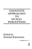 Ballesteros, Soledad: Cognitive Approaches to Human Perception
