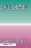 Freeman, Walter J.: Societies of Brains: A Study in the Neuroscience of Love and Hate The Spinoza Lectures Amsterdam, Netherlands Freeman, Walter J.: Societies of Brains: A Study in the Neuroscience of Love and Hate The Spinoza Lectures Amsterdam, Netherlands