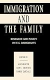Booth, Alan: Immigration and the Family: Research and Policy on U.S. Immigrants Booth, Alan: Immigration and the Family: Research and Policy on U.S. Immigrants