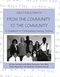 Barahona, Byron: Adult Esl/Literacy from the Community to the Community: A Guidebook for Participatory Literacy Training Barahona, Byron: Adult Esl/Literacy from the Community to the Community: A Guidebook for Participatory Literacy Training