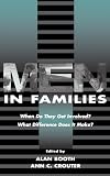 Booth, Alan: Men in Families : When Do They Get Involved? What Difference Does It Make? Booth, Alan: Men in Families : When Do They Get Involved? What Difference Does It Make?