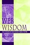 Alexander, Janet E.: Web Wisdom: How to Evaluate and Create Information Quality on the Web