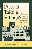 Booth, Alan: Does It Take a Village: Community Effects on Children, Adolescents, and Families Booth, Alan: Does It Take a Village: Community Effects on Children, Adolescents, and Families