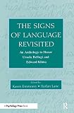 Klima, Edward S.: The Signs of Language Revisited: An Anthology to Honor Ursula Bellugi and Edward Klima Klima, Edward S.: The Signs of Language Revisited: An Anthology to Honor Ursula Bellugi and Edward Klima