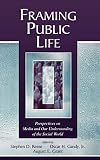 Grant, August E.: Framing Public Life: Perspectives on Media and Our Understanding of the Social World Grant, August E.: Framing Public Life: Perspectives on Media and Our Understanding of the Social World
