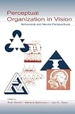Olson, Carl R.: Perceptual Organization in Vision: Behavioral and Neural Perspectives