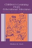 Shalom M. Fisch: Children's Learning from Educational Television: Sesame Street and Beyond