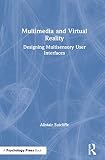 Sutcliffe, Alistair: Multimedia and Virtual Reality: Designing Multisensory User Interfaces