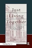 Booth, Alan: Just Living Together: Implications of Cohabitation for Children, Families, and Social Policy Booth, Alan: Just Living Together: Implications of Cohabitation for Children, Families, and Social Policy