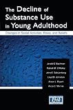 Bachman, Jerald G.: The Decline of Substance Use in Young Adulthood: Changes in Social Activities, Roles, and Beliefs
