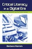 Warnick, Barbara: Critical Literacy in a Digital Era: Technology, Rhetoric, and the Public Interest