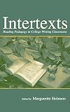 Helmers, Marguerite: Intertexts: Reading Pedagogy in College Writing Classrooms