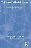 Inman, James A.: Technology And English Studies: Innovative Professional Paths