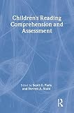 Paris, Scott G.: Children's Reading Comprehension and Assessment Paris, Scott G.: Children's Reading Comprehension and Assessment