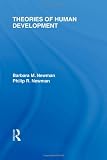 Newman, Philip R.: Theories of Human Development Newman, Philip R.: Theories of Human Development