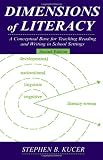 Kucer, Stephen B.: Dimensions of Literacy: A Conceptual Base for Teaching Reading and Writing in School Settings Kucer, Stephen B.: Dimensions of Literacy: A Conceptual Base for Teaching Reading and Writing in School Settings