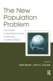 Booth, Alan: The New Population Problem: Why Families In Developed Countries Are Shrinking and What it Means Booth, Alan: The New Population Problem: Why Families In Developed Countries Are Shrinking and What it Means
