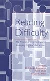 Kirkpatrick, D. Charles: Relating Difficulty: The Processes of Constructing And Managing Difficult Interaction