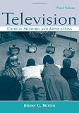 Butler, Jeremy G.: Television: Critical Methods And Applications