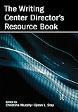 Murphy, Christina: The Writing Center Director's Resource Book