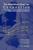 Bachman, Jerald G.: The Education-Drug Use Connection: How Successes and Failures in School Relate to Adolescent Smoking, Drinking, Drug Use, and Delinquency