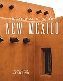 Haase, Ynez D.: Historical Atlas of New Mexico Haase, Ynez D.: Historical Atlas of New Mexico