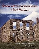 Sherman, James E.: Ghost Towns and Mining Camps of New Mexico Sherman, James E.: Ghost Towns and Mining Camps of New Mexico