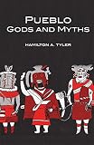 Tyler, Hamilton A.: Pueblo Gods and Myths Tyler, Hamilton A.: Pueblo Gods and Myths