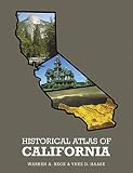 Beck, Warren A.: Historical Atlas of California, Beck, Warren A.: Historical Atlas of California,