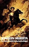 Ridge, John R.: Life and Adventures of Joaquin Murieta: The Celebrated California Bandit Ridge, John R.: Life and Adventures of Joaquin Murieta: The Celebrated California Bandit